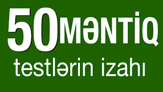 50 MƏNTİQ (Testlərin İzahı)