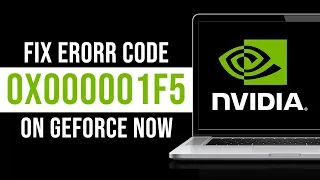How to Fix Error Code 0x000001F5 on GeForce Now (Tutorial)