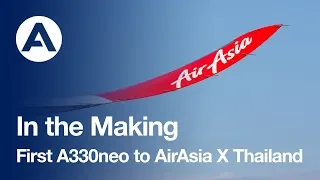 In the Making: First #A330neo to AirAsia X Thailand