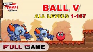 🔴Ball V - FULL GAME (ALL Levels 1-167) Android Gameplay