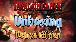 Unboxing Dragonlance Deluxe Edition