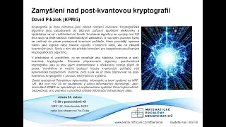 Zamyšlení nad post-kvantovou kryptografií – D. Pikálek (KPMG) [seminář MPN 24.4.2024]