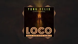 Yung Felix   Loco ft  Poke   Dopebwoy