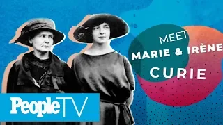 Marie & Irène Curie: Nobel Prize Winners And Mother & Daughter | #SeeHer Story | PeopleTV