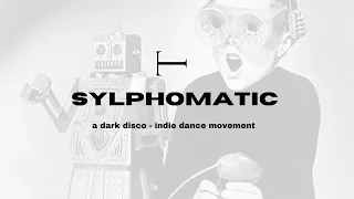 SYLPHOMATIC: A Dark Disco/Indie Dance DJ Set