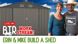 Live Work Stream! Erin&Mike Build A Shed!