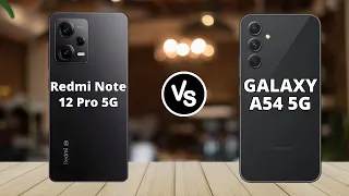 Redmi Note 12 Pro 5G vs Samsung Galaxy A54 5G