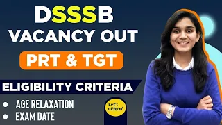 DSSSB Vacancy-2021 for PRT & TGT | Eligibility Criteria,Age, Exam Date & Pattern| Let's LEARN