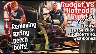 Budget V8 Hotrod Build - Pt2. Front suspension, removing spring perch bolts and splitting wishbones.