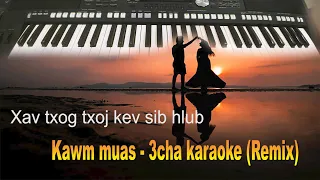 xav txog txoj kev sib hlub - kawm muas 3cha karaoke (REMIX)