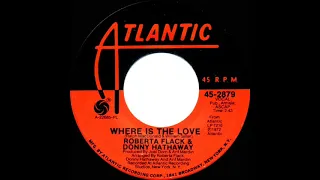 1972 HITS ARCHIVE: Where Is The Love - Roberta Flack & Donny Hathaway (mono 45--#1 A/C & R&B hit)