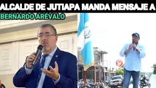 ALCALDE DE JUTIAPA MANDA PODEROSO MENSAJE A BERNARDO ARÉVALO, GUATEMALA.