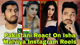 Pakistani Reacts To Isha Malviya Instagram Reels | Hashmi Reaction