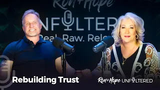 Ron + Hope: Unfiltered - Rebuilding Trust