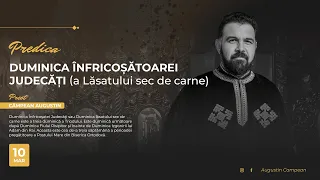 Cuvânt la duminica înfricoșătoarei judecăți (a Lăsatului sec de carne) | Pr. AUGUSTIN CAMPEAN