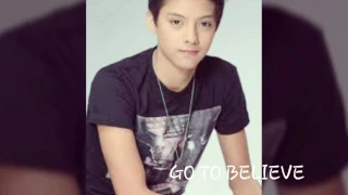 Go to believe (daniel padilla & kathryn bernardo)