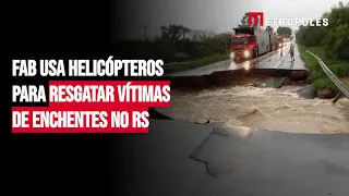 FAB usa Helicópteros para resgatar vítimas de enchentes no RS