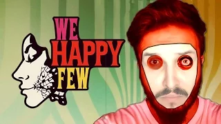 NEDEN SALDIRIYORSUNUZ? | We Happy Few Türkçe