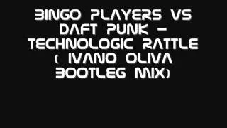 Bingo Players Vs Daft Punk - Technologic Rattle (Ivano Oliva Mash-Up)