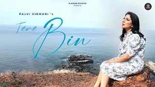 TERE BIN | PALVI VIRMANI | HARSHITT DATTA | PLATEAR STUDIOS