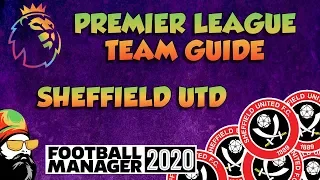 FM20 - Sheffield Utd Mini Team Guide - Football Manager 2020