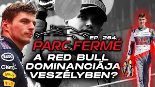 VESZÉLYBEN a Red Bull DOMINANCIÁJA? (Parc Fermé Ep. 264.)