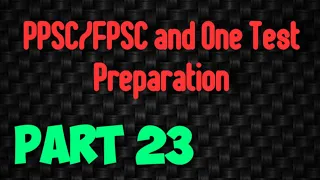 PPSC/FPSC and One Test Preparation|Part 23