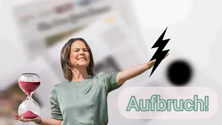 Annalena Baerbock will einen ECHTEN Aufbruch!