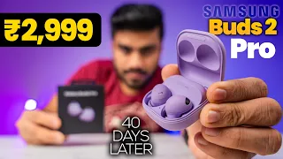 Samsung Galaxy Buds 2 Pro Unboxing and Detailed Review After 40 Days of usage - Best Sounding TWS😍