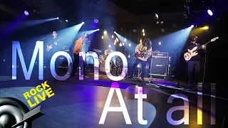【滾石現場樂勢力】Mono － At All (4K Video)