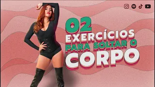 2 Exercicios para Soltar Corpo [Arrase na Dança😎]