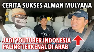 ALMAN MULYANA MERANTAU KE ARAB MENJADI SUKSES