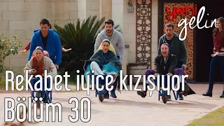 Yeni Gelin 30. Bölüm - Rekabet İyice Kızışıyor