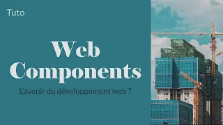 Comprendre les Web Components