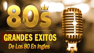 Musica De Los 80 En Ingles - Grandes Exitos 80 y 90 En Ingles - Clasicos Canciones De Los 80s