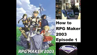 How to RPG maker 2003 episode 1 starting off