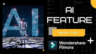 AI Features in Filmora 【Master Class】