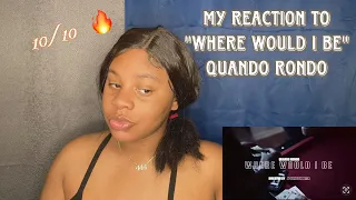 MY REACTION TO “WHERE WOULD I BE” By QUANDO RONDO 🤔