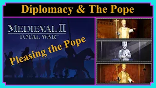 Diplomacy  & the Pope | How to please the Papal States | Medieval II Total War | Game Guides