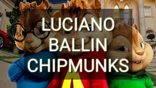 LUCIANO - BALLIN / CHIPMUNKS vers.