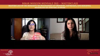 Bihar Museum Biennale 2021 - Masterclass by Ira Mukhoty