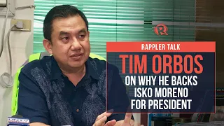 Rappler Talk: Tim Orbos on backing Isko Moreno for president