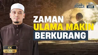 Kalian akan melihat jumlah ulama semakin berkurang · Ustaz Wadi Annuar