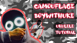 How To Play “Camouflage” By Boywithuke Ukulele Tutorial