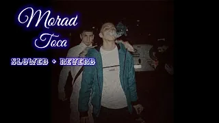 Morad - Toca (Slowed + Reverb)