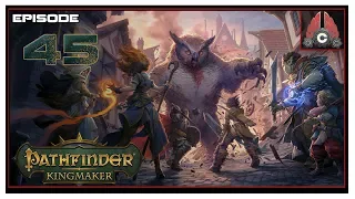 Let's Play Pathfinder: Kingmaker (Fresh Run) With CohhCarnage - Episode 45