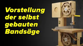 Vorstellung und Tests mit der selbstgebauten Bandsäge aus Holz