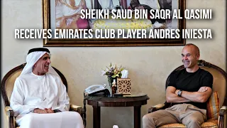 Sheikh Saud bin Saqr receives Emirates Club player Andres Iniesta