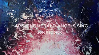 Jon Reddick - Hark! The Herald Angels Sing