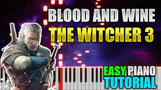 Blood and Wine  - The Witcher 3 |  Easy Piano tutorial